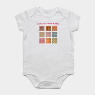 I Still Play With Blocks Quilt Funny Quilting Quilt Patterns Baby Bodysuit